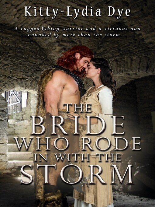 Title details for The Bride Who Rode in with the Storm by Kitty Lydia Dye - Available